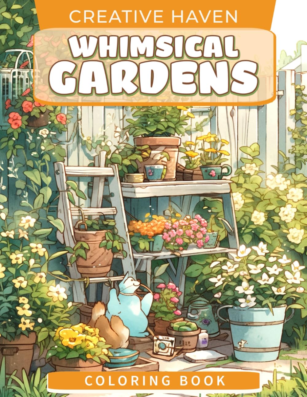 Creative Haven Whimsical Gardens Coloring Book: Whimsical Gardens Coloring Page, Playful Scenes to Ignite Your Imagination