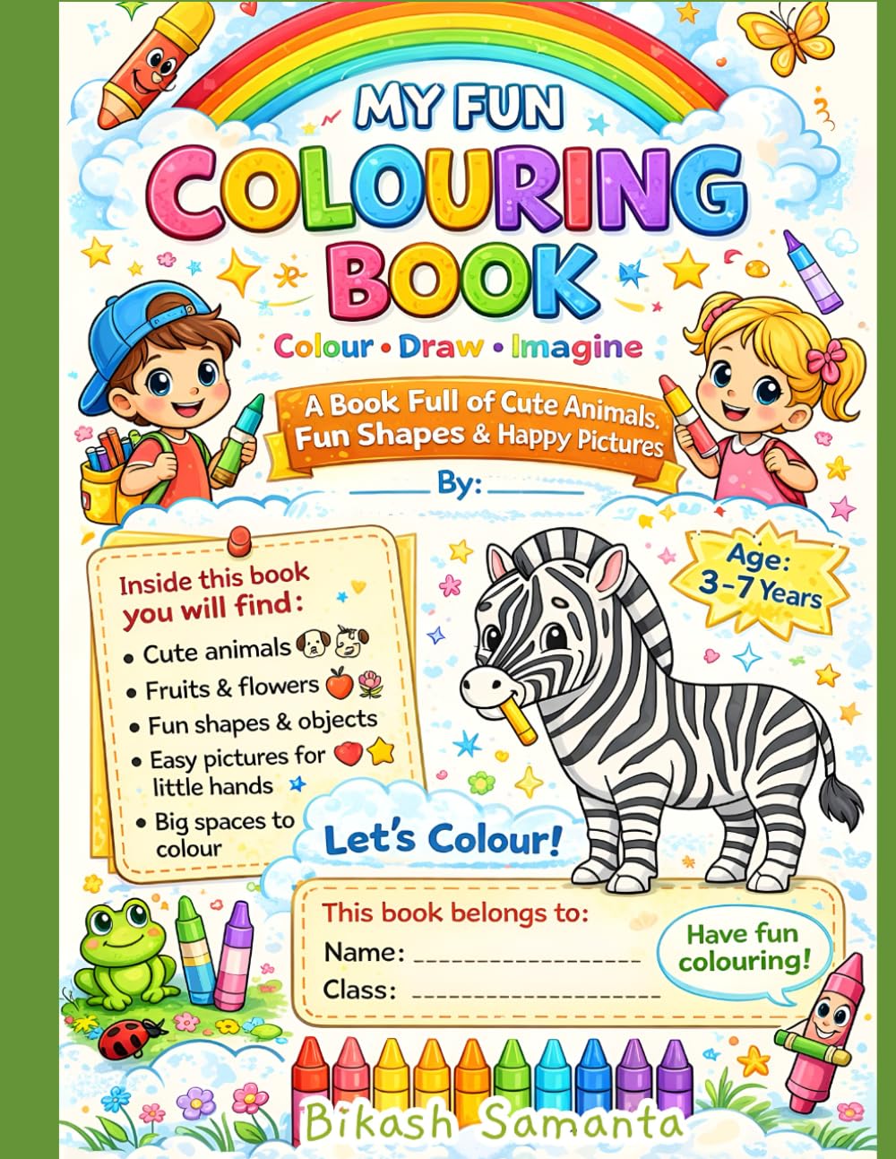 My Fun Colouring Book: Cute Animals, Fun Shapes & Happy Pictures for Kids Ages 3–7