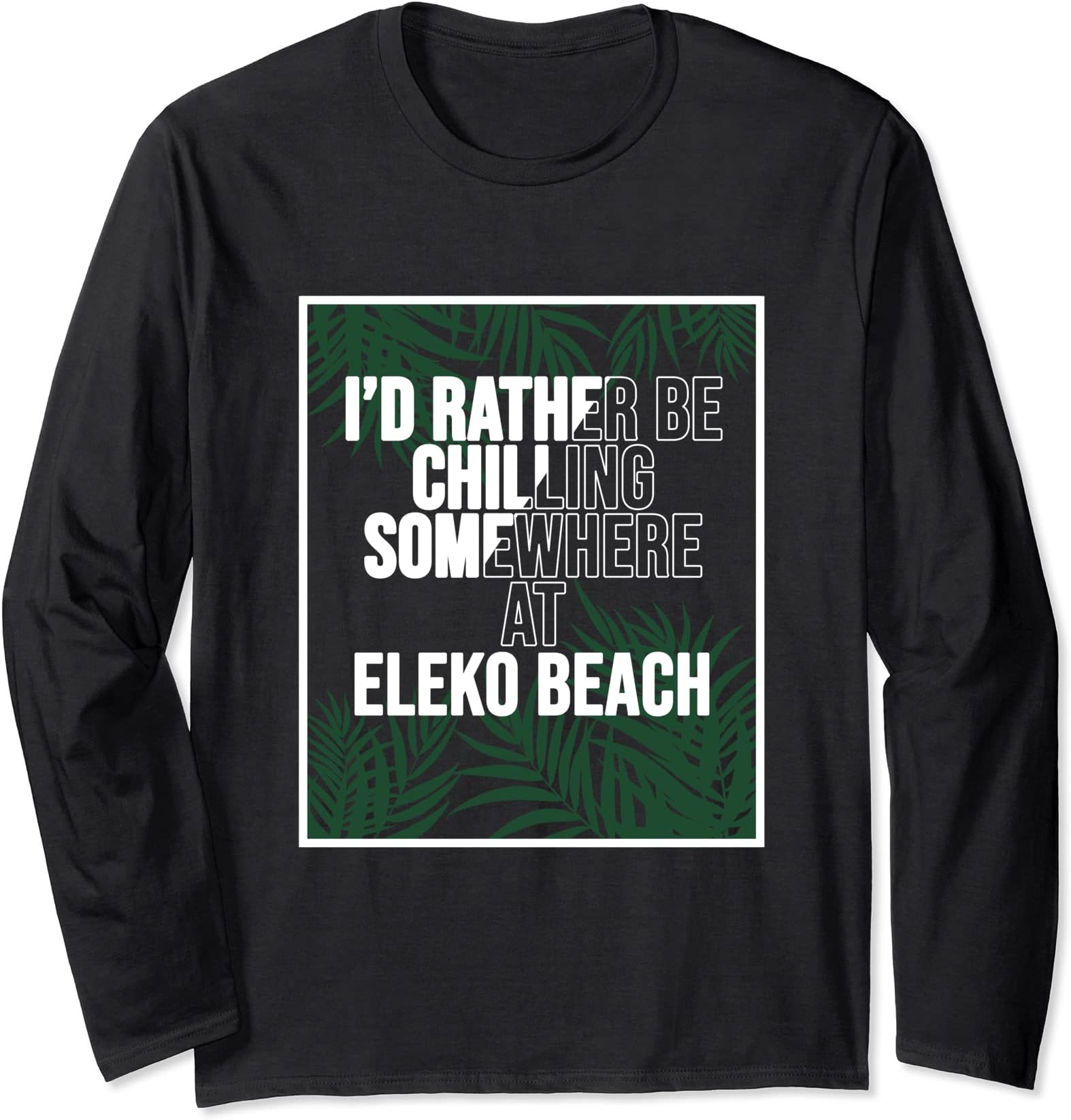 I'd Rather Be Chilling At Eleko Beach Nigeria Long Sleeve T-Shirt