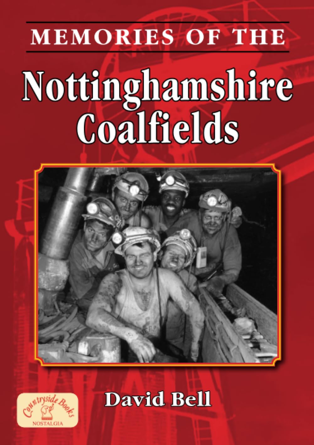 Memories of the Nottinghamshire Coalfields: The Life of a Coal Miner | Miners' Strike 1984 - 1985 (Local History)