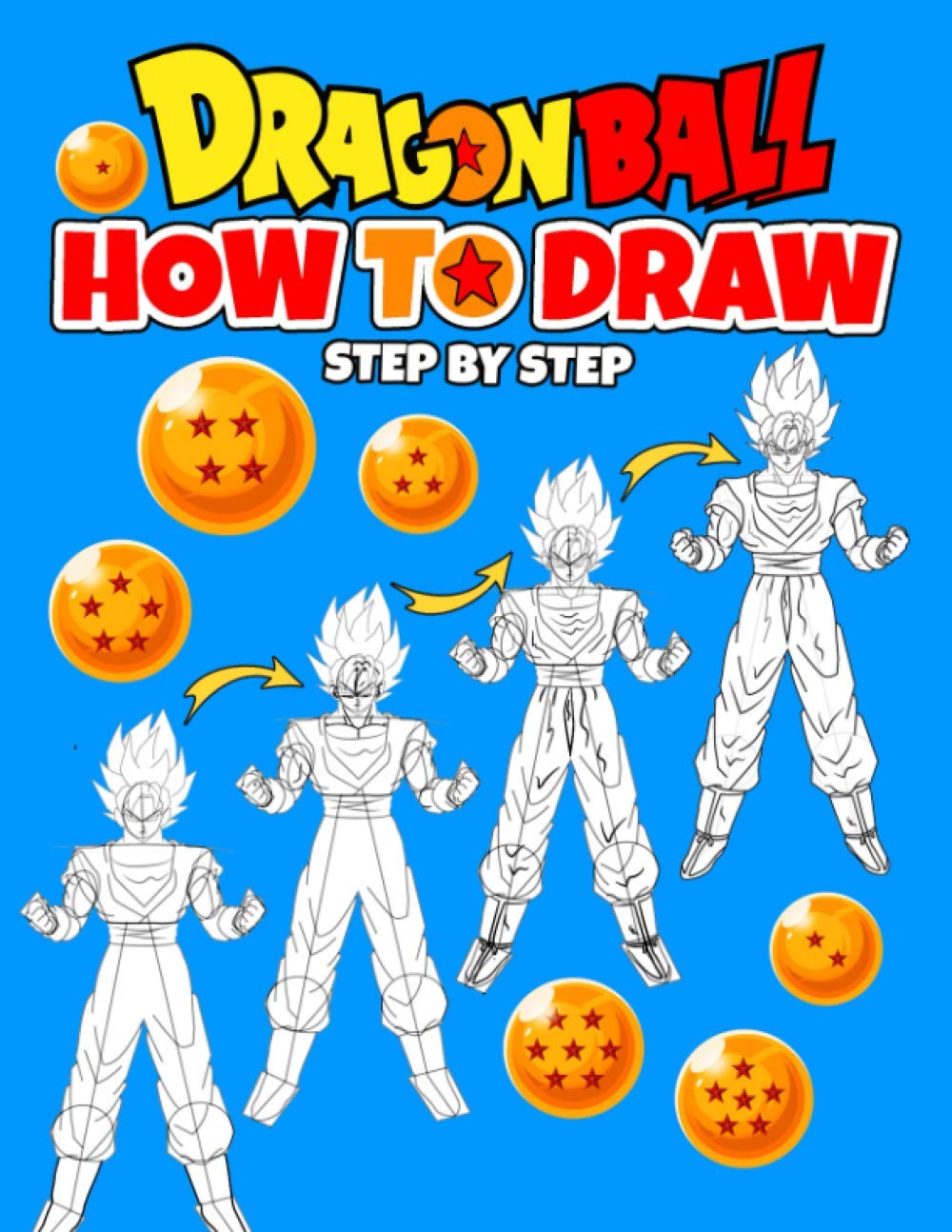 Buy How To Draw Dragon Ball Step By Step: A Cool Activity Book To Learn ...