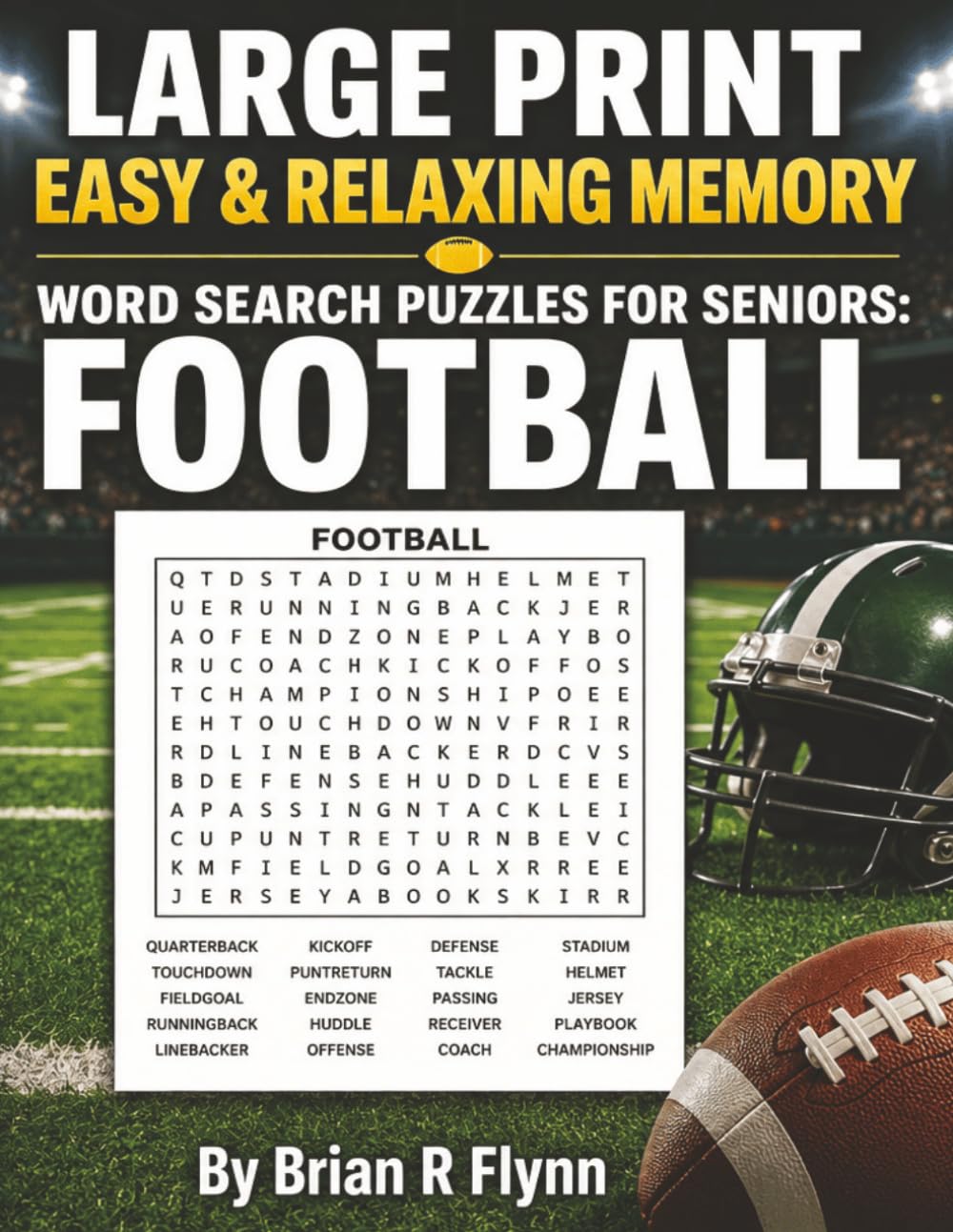 LARGE PRINT EASY & RELAXING MEMORY WORD SEARCH PUZZLES FOR SENIORS: FOOTBALL: 2,000 COGNITIVE SEARCH WORDS FOR RELAXATION, FOCUS & MENTAL STIMULATION.