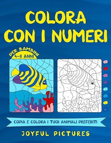 Colora con i Numeri per bambini 4-8 anni: Copia e Colora i tuoi Animali Preferiti