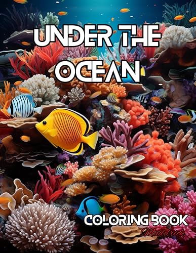 Under the ocean: Adult coloring book with marine life images like sea turtles, dolphins, tropical fishes, corals, seals, sharks, sea horses and more.