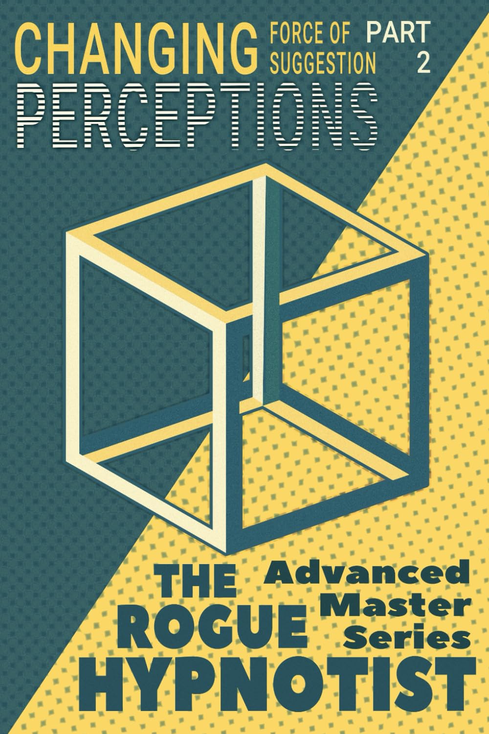 The Force of Suggestion: part 2 - Changing Perceptions.