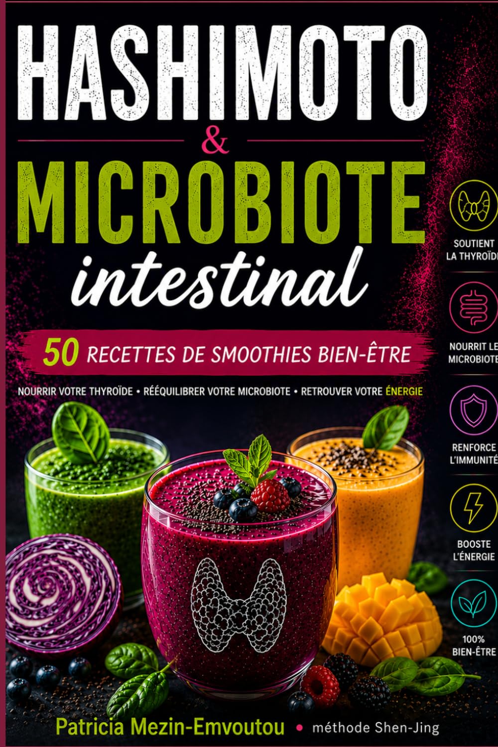 HASHIMOTO & MICROBIOTE INTESTINAL: Le protocole des 50 smoothies anti-inflammatoires pour soutenir la thyroïde et retrouver son énergie (Collection Thyroïde & Énergie)