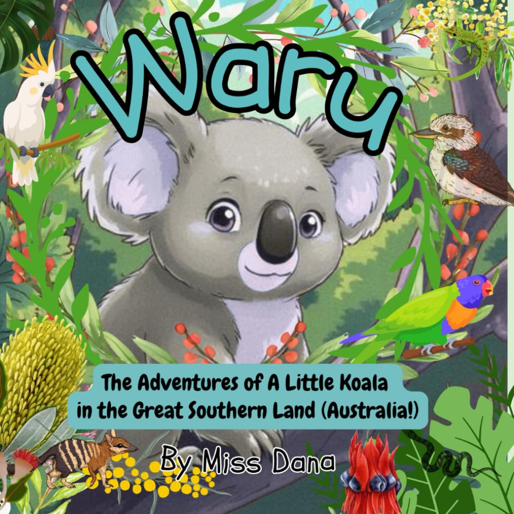 Waru Adventures of the Little Koala In The Great Southern Land (Australia!)