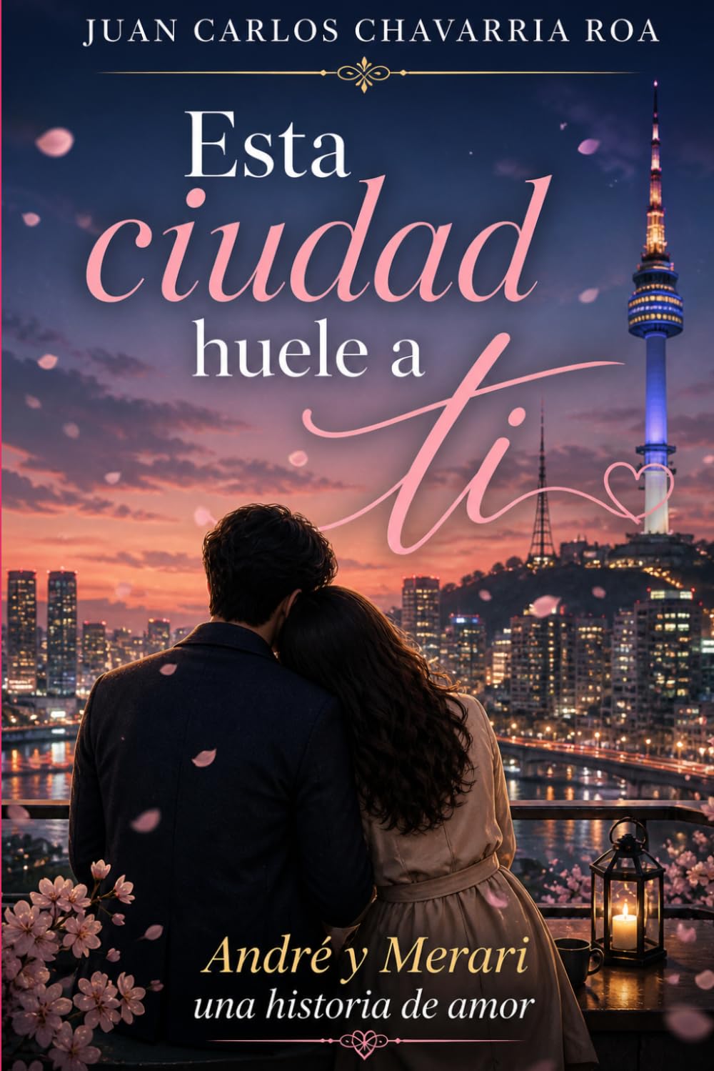ESTA CIUDAD HUELE A TI. André y Merari una historia de amor