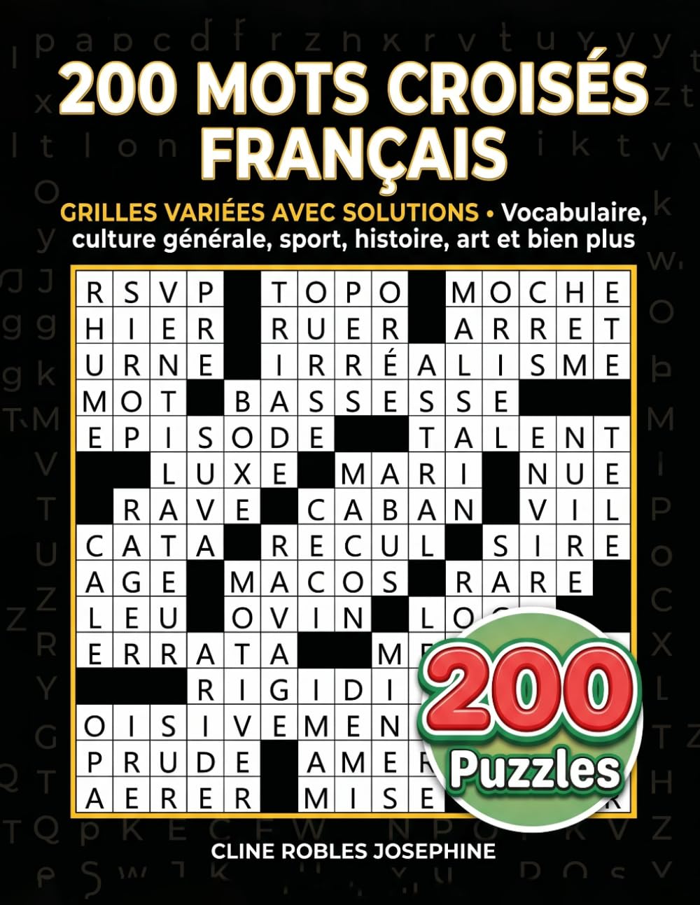 200 Mots Croisés Français: 200 Grilles variées avec solutions • Vocabulaire, culture générale, sport, histoire, art et bien plus
