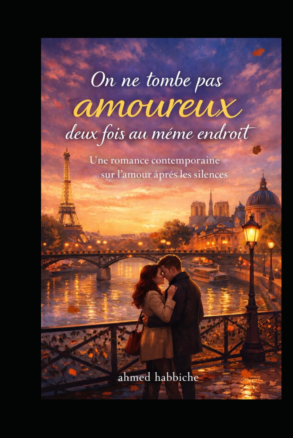 On ne tombe pas amoureux deux fois au même endroit: Une romance contemporaine sur l’amour après les silences.