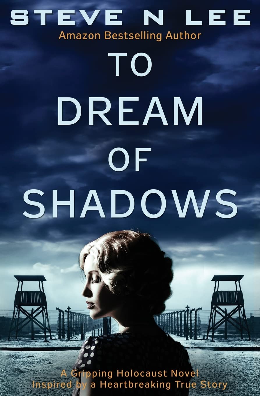 To Dream Of Shadows: A Gripping Holocaust Novel Inspired by a Heartbreaking True Story (Untold Stories from the Holocaust)