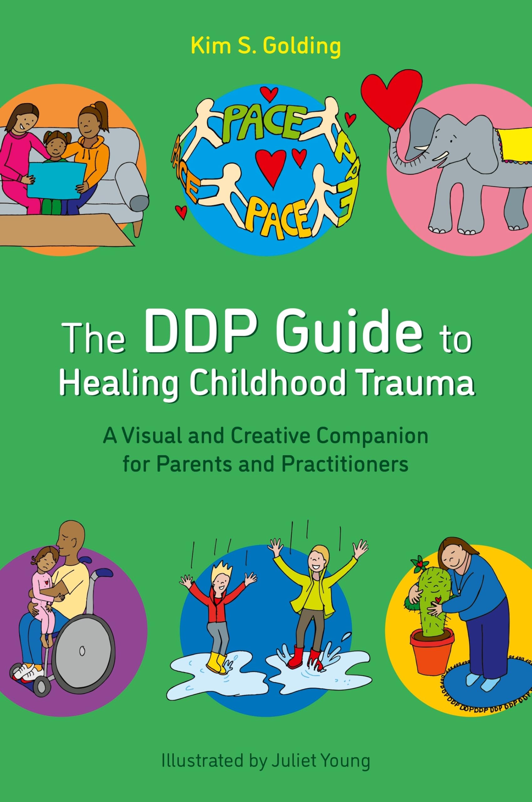 The DDP Guide to Healing Childhood Trauma: A Visual and Creative Companion for Parents and Practitioners