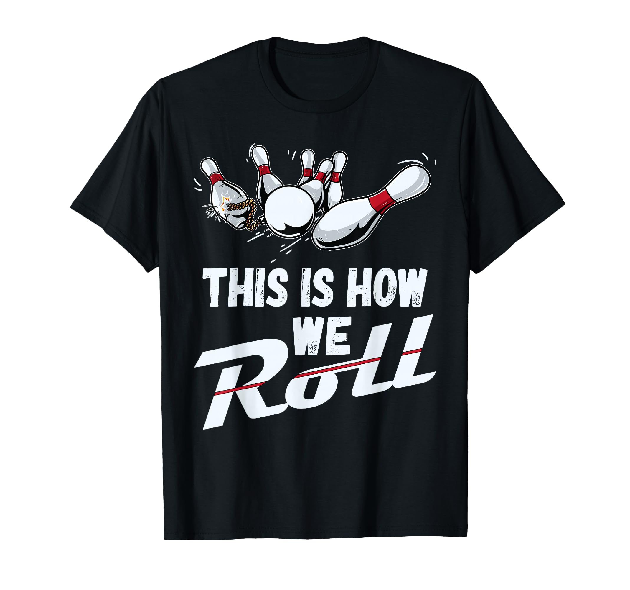 Bowling Team Shirt This is How We Roll Men Women Kids T-Shirt