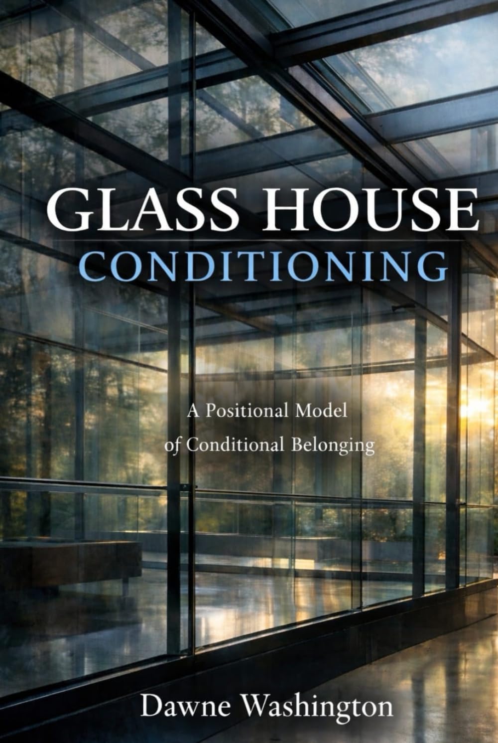 Glass House Conditioning: A Positional Model of Conditional Belonging