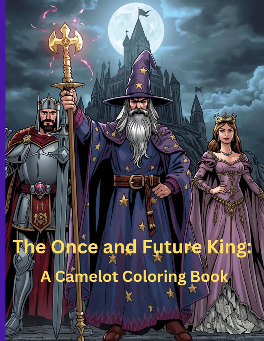 The Once and Future King: A Camelot Coloring Book