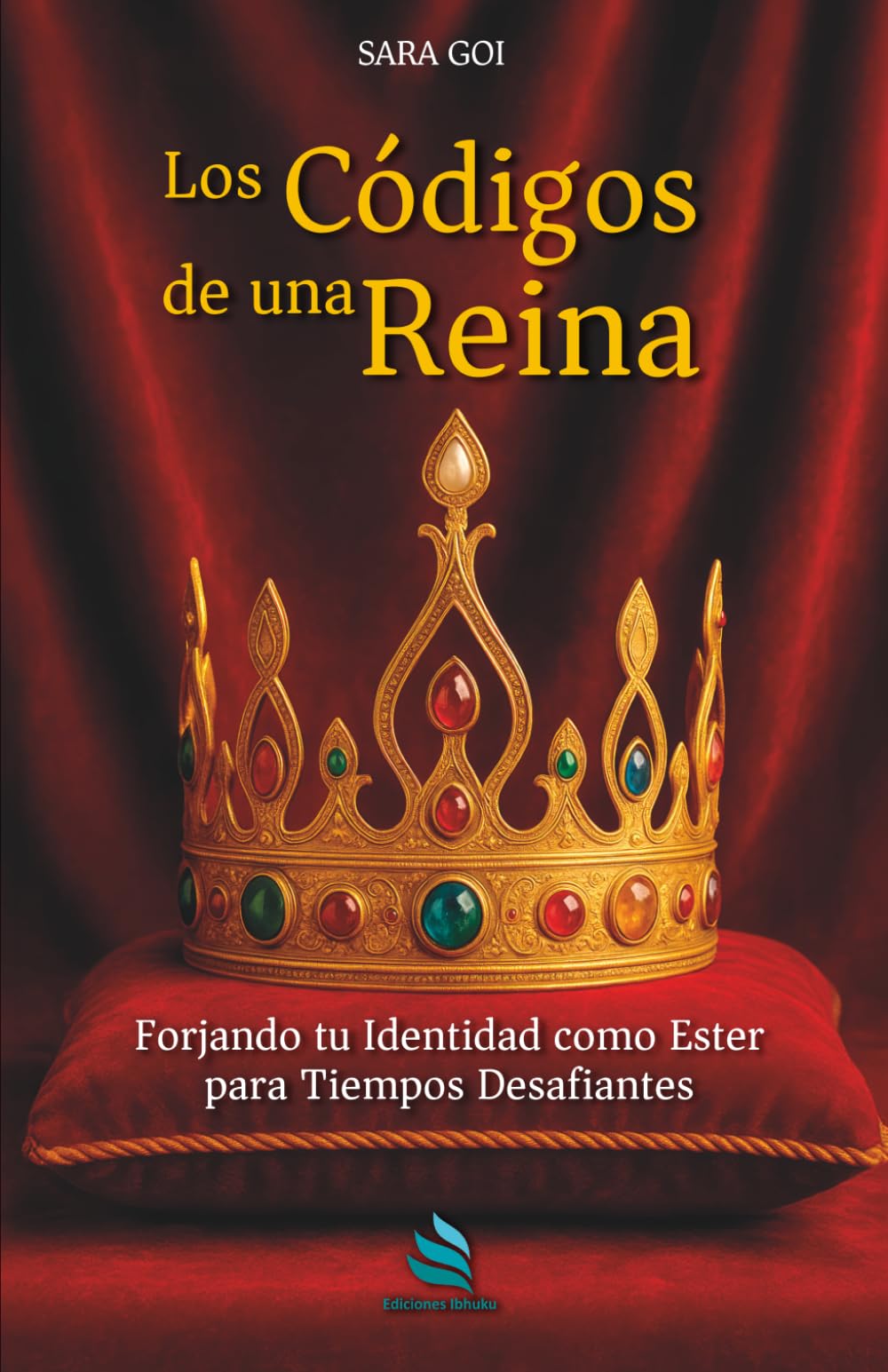 Los códigos de una Reina: Forjando tu Identidad como Ester para Tiempos Desafiantes