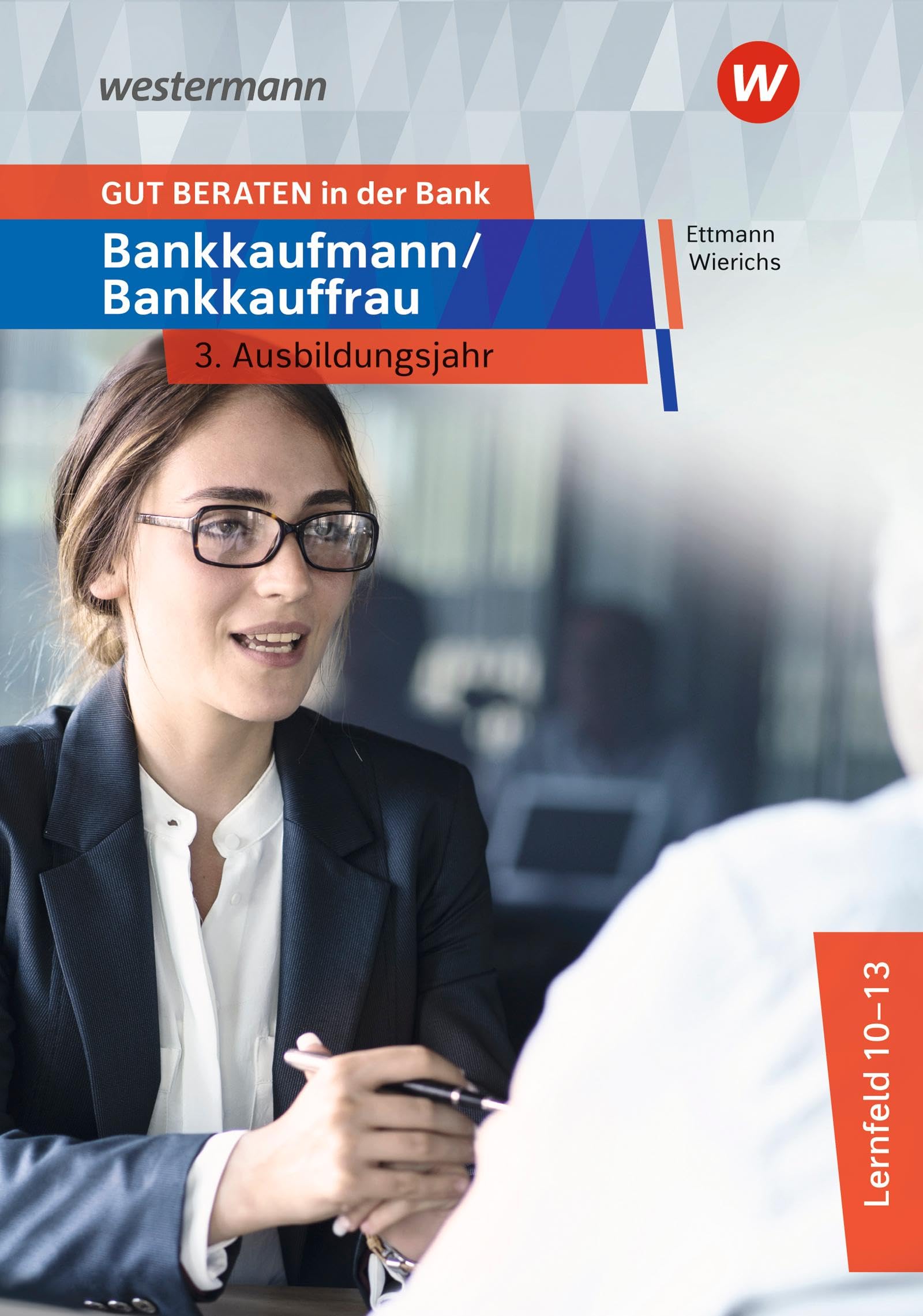 GUT BERATEN in der Bank: Bankkaufmann / Bankkauffrau 3. Ausbildungsjahr Schulbuch