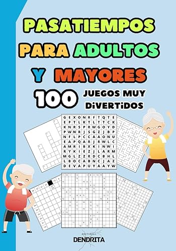 PASATIEMPOS PARA ADULTOS Y PERSONAS MAYORES CON LETRA GRANDE: 100 Juegos Divertidos de Nivel Medio: Sudokus, Crucigramas, Sopas de Letras, Laberintos, Kakuros y Nurikabes