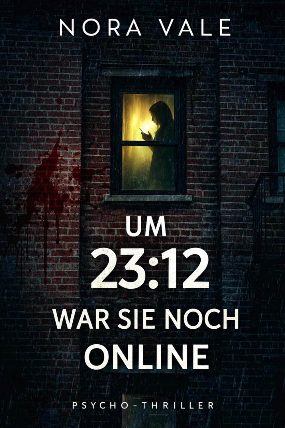 Um 23:12 war sie noch online: Ein Psychothriller über Schweigen, Angst und tödliche Geheimnisse