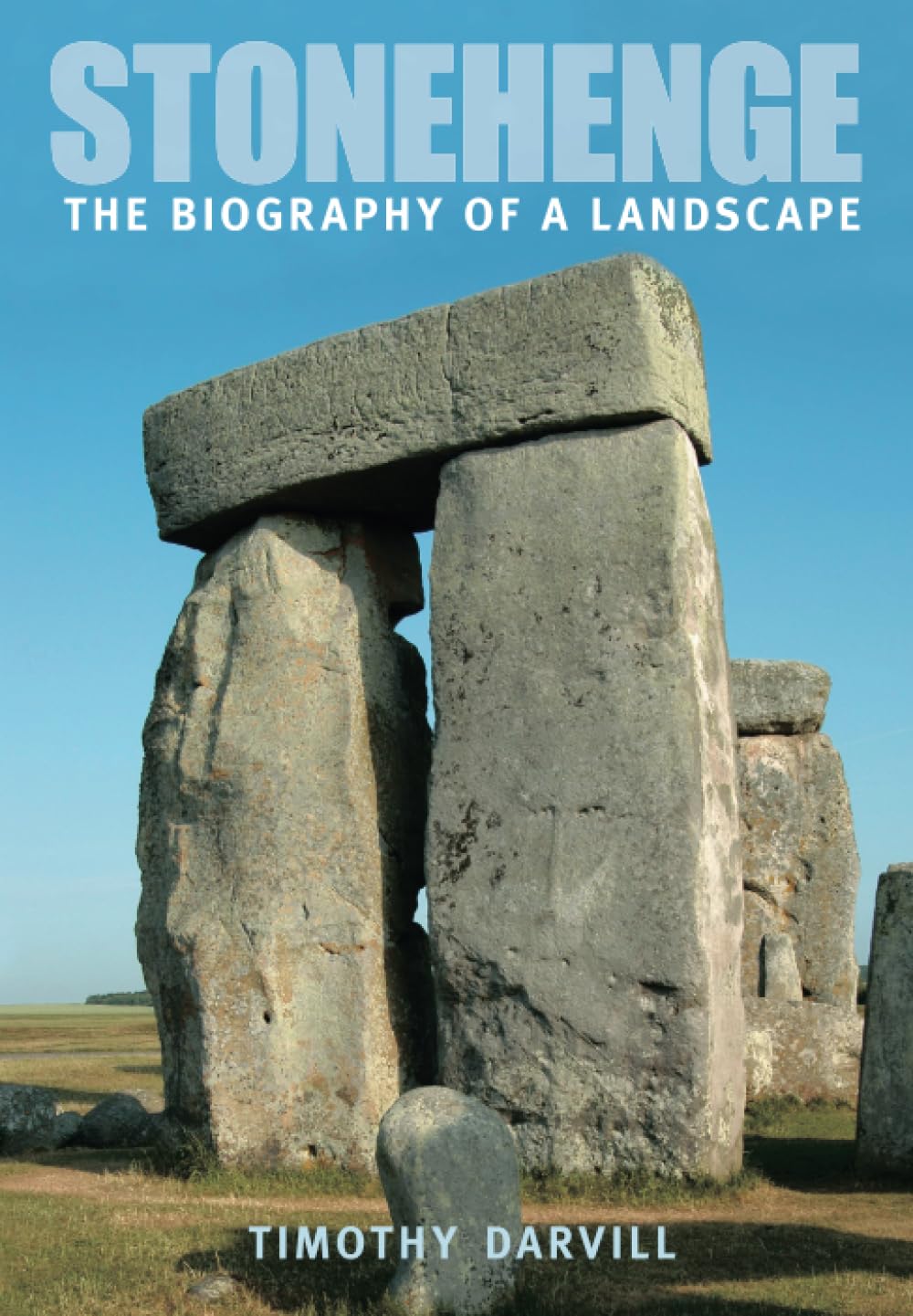Stonehenge - The Biography of a Landscape