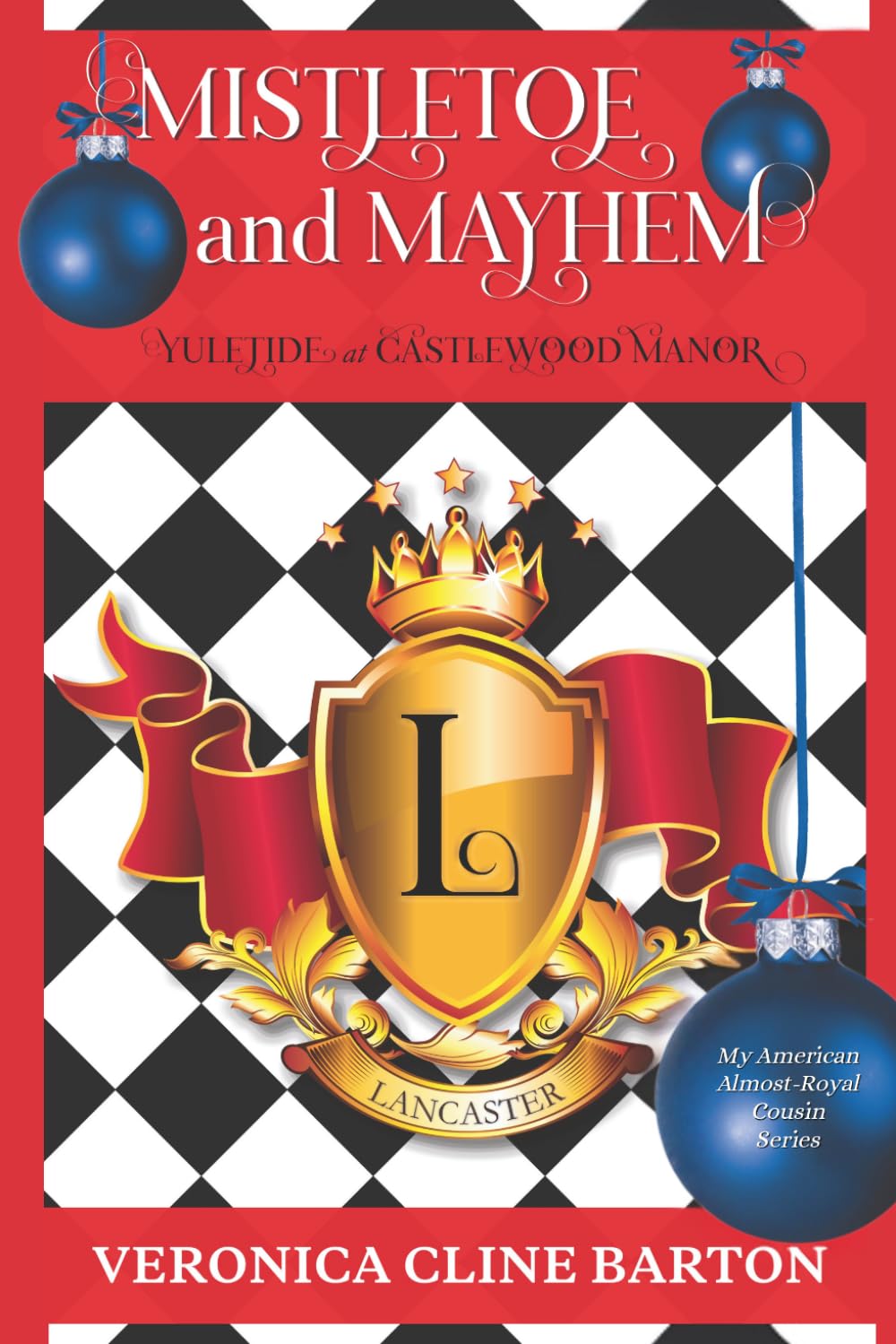 Mistletoe and Mayhem: Yuletide at Castlewood Manor (My American Almost-Royal Cousin Cozy Mysteries)