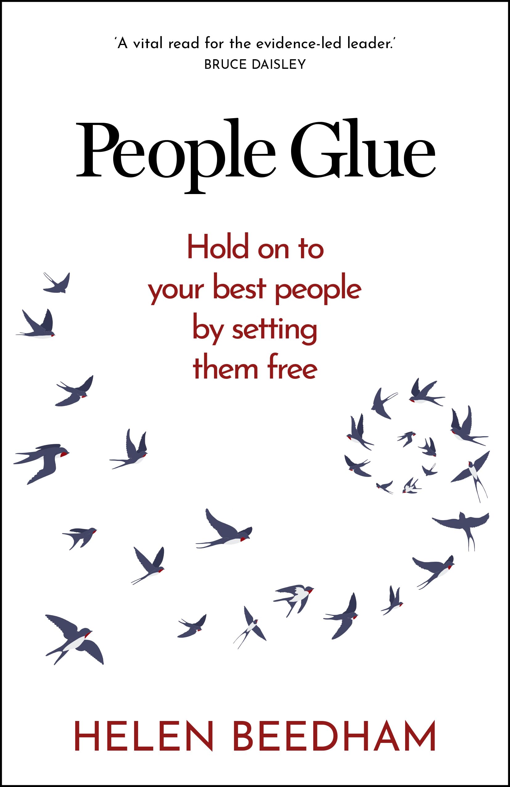 People Glue: Hold on to your best people by setting them free