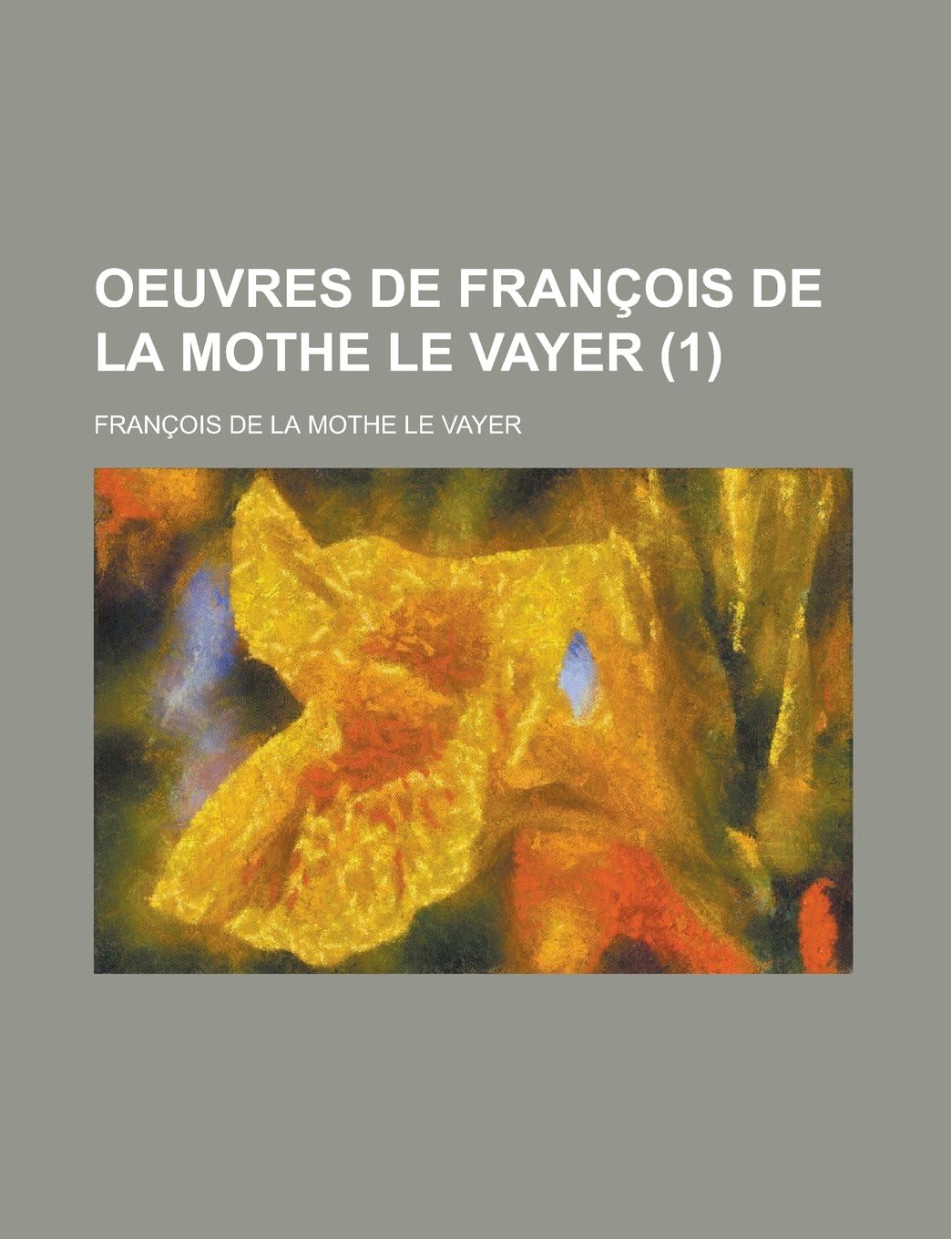 Oeuvres de Francois de La Mothe Le Vayer (1)