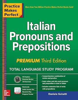 Practice Makes Perfect Italian Pronouns and Prepositions, Premium Third Edition