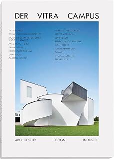 Der Vitra Campus: Architektur Design Industrie
