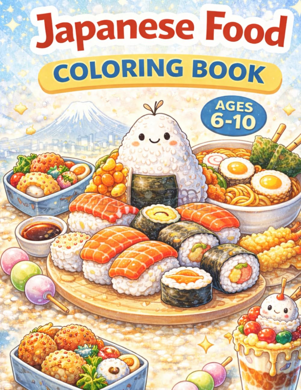 Japanese Food Coloring Book for Kids: 40 Fun & Yummy Pages of Sushi, Bentos & Japanese Treats | Ages 6–10