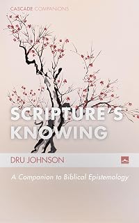 Scripture's Knowing: A Companion to Biblical Epistemology (Cascade Companions)