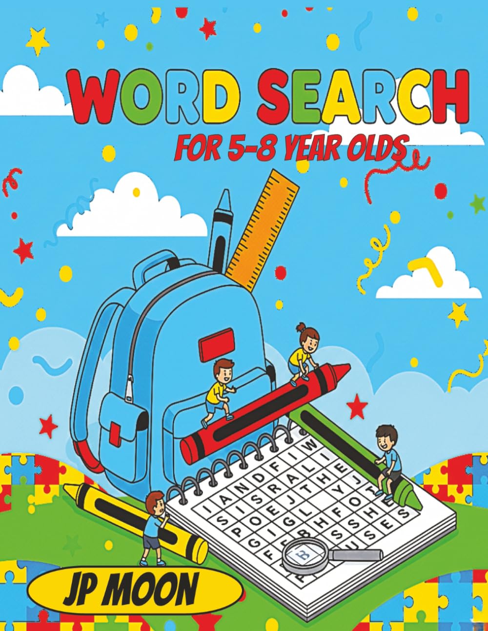 Word Search for 5 to 8 year olds: Easy to Read Fun Activity Book For Kids to Expand Vocabulary, Improve Spelling and Reading Skills