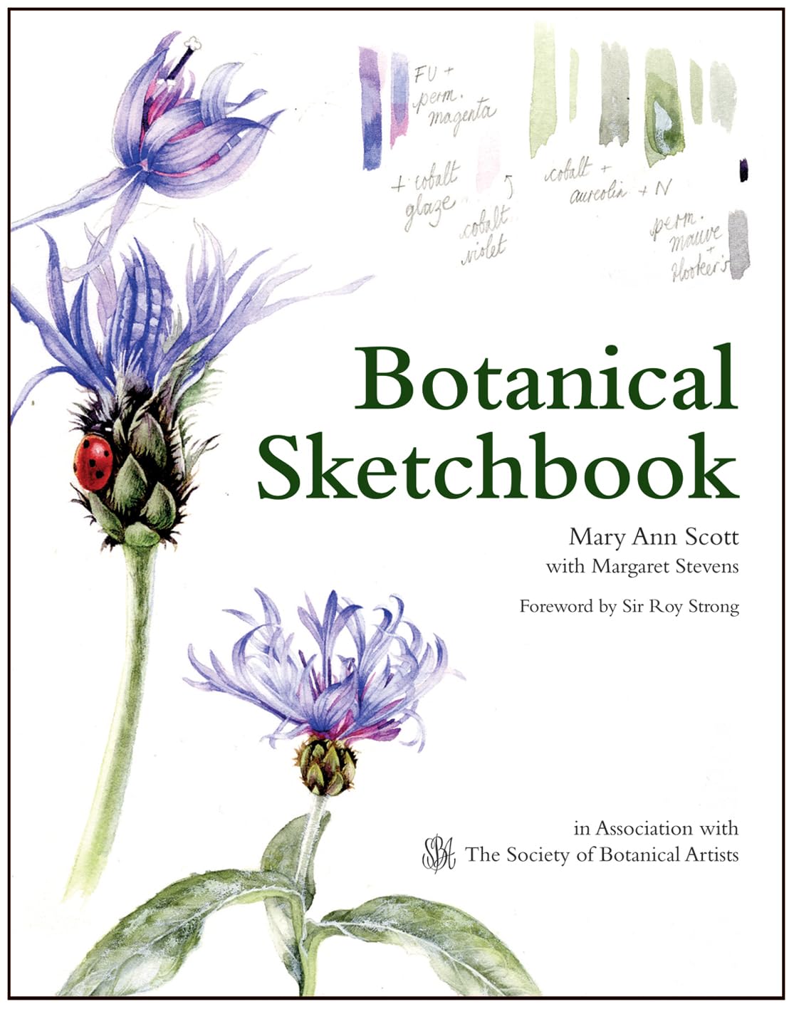 Botanical Sketchbook: In Association with the Society of Botanical Artists Hardcover – 8 Mar. 2010