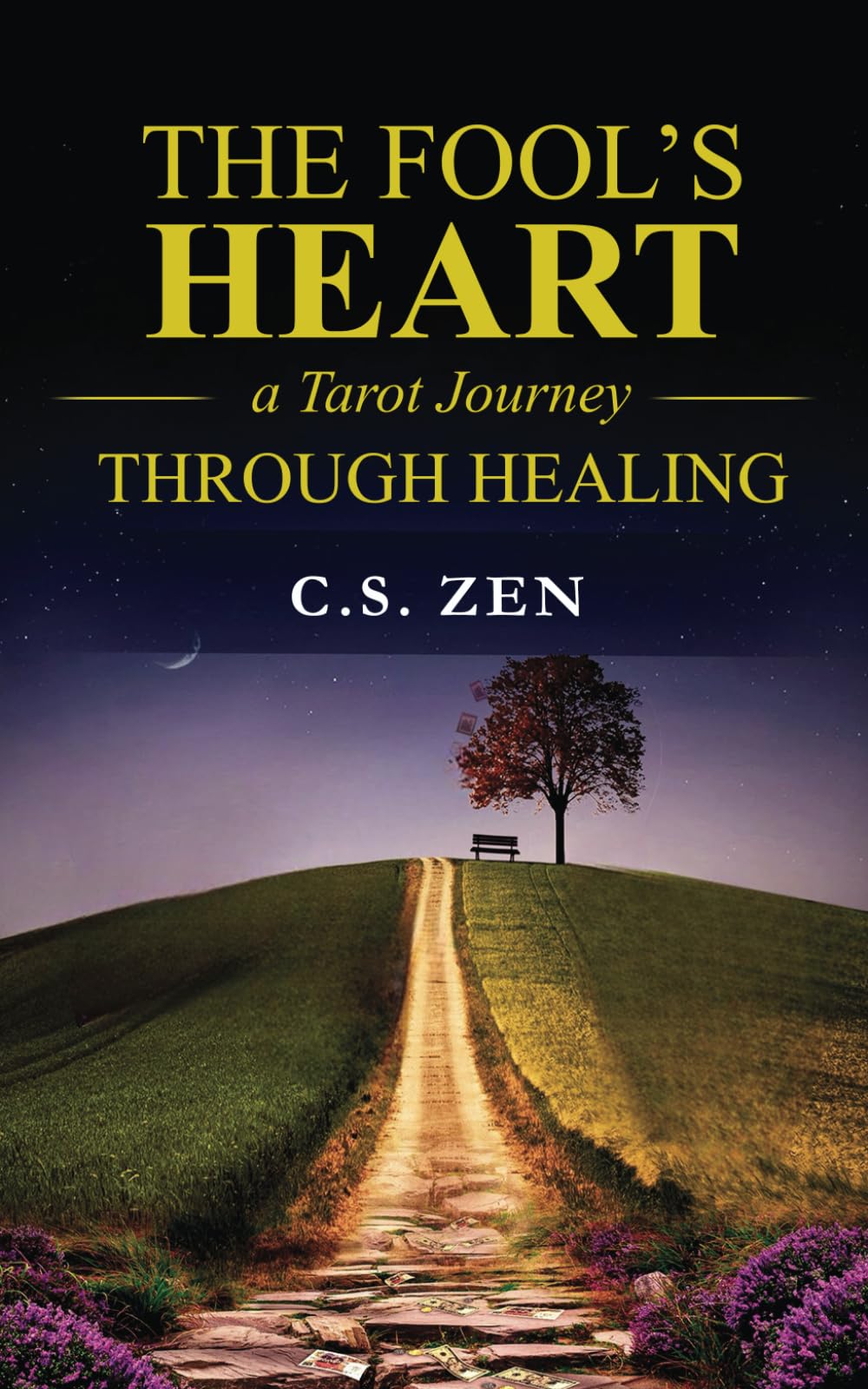 A Fool`s Heart: A Tarot Journey Through Healing