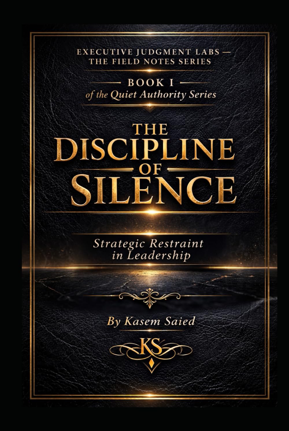 The Discipline Of Silence: Strategic Restraint in Leadership