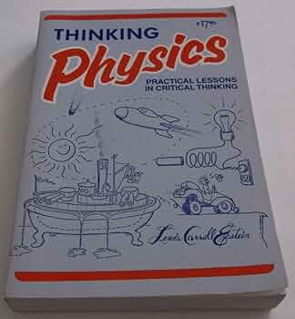 Thinking Physics : Practical Lessons in Critical Thinking
