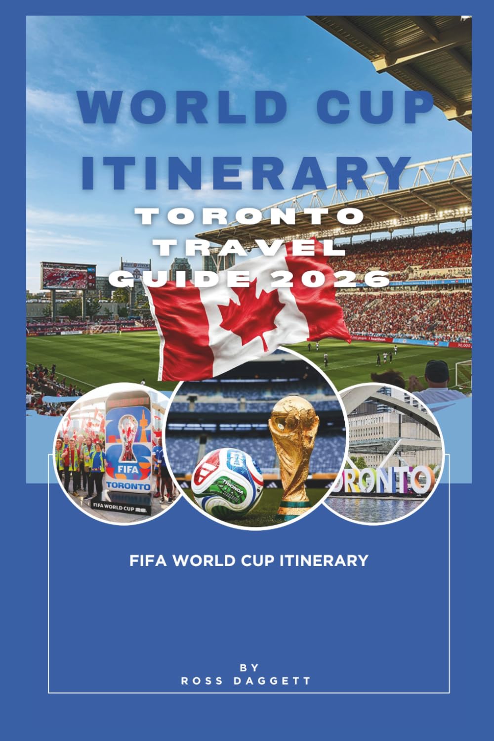 World Cup Itinerary: Toronto Travel Guide 2026: FIFA World Cup Itinerary