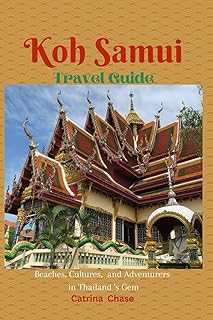 Koh Samui Travel Guide 2024/2025: Beaches, Cultures, and Adventures in Thailand's Gem