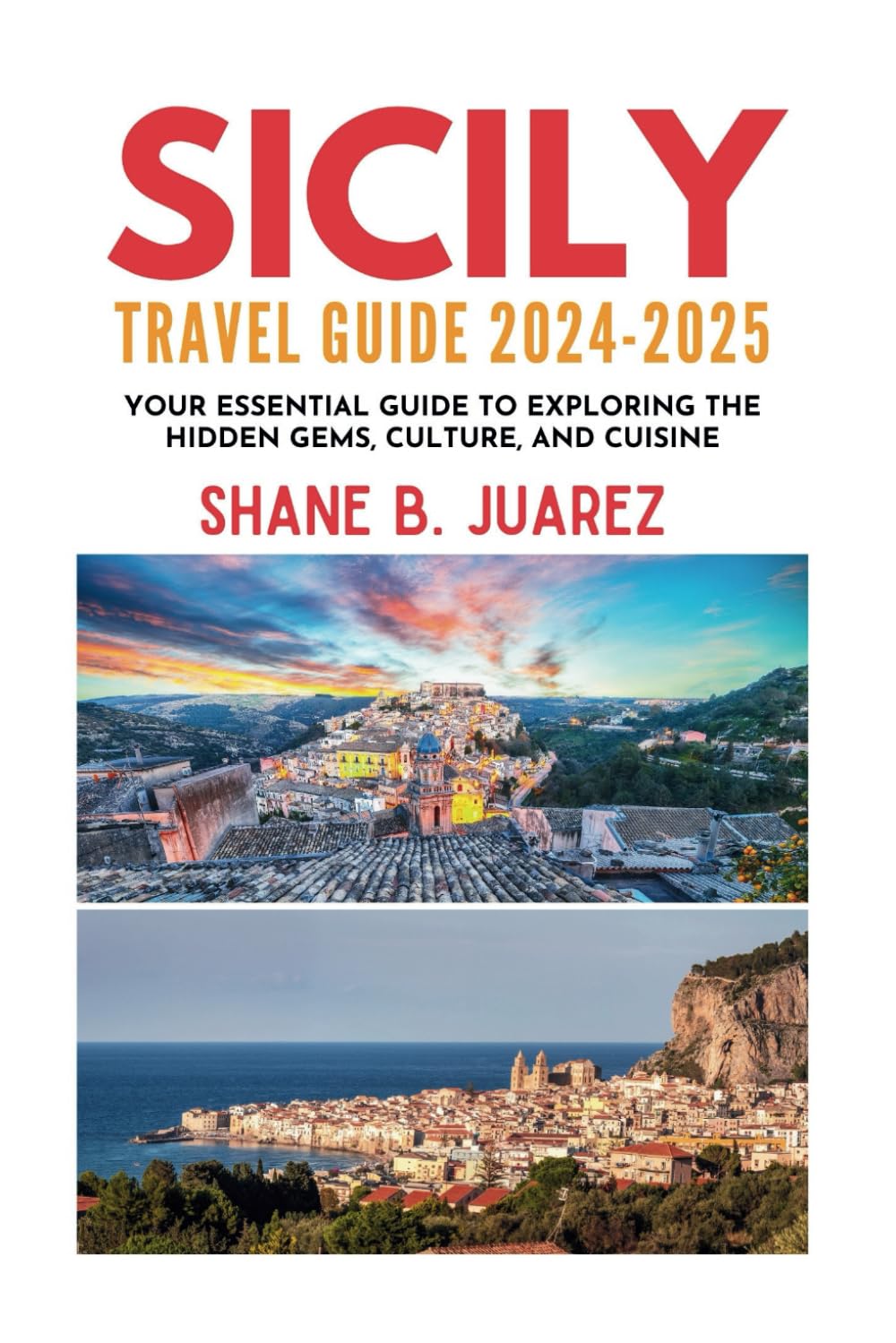 SICILY TRAVEL GUIDE 2024-2025 (Travel Guides)