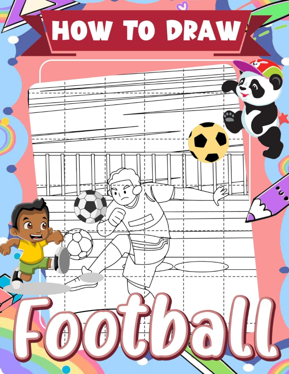 How To Draw Football: Easily Guide for Sports Fans Drawing Book | Pages for Boys, Mens or Lovers | Gag Gifts | Christmas Gifts | White Elephant Gifts | To Stress Relief