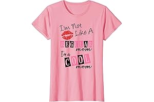 I'm Not Like A Regular Mom I Am A Cool Moms T-Shirt