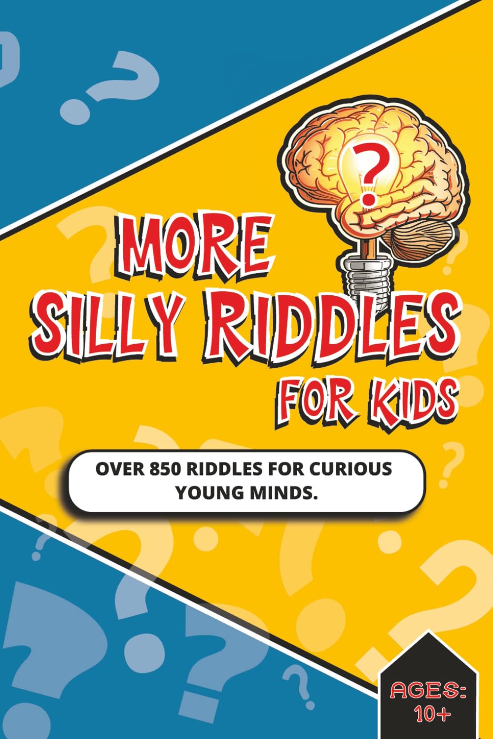 More Silly Riddles For Kids: Over 850 Riddles for Curious Young Minds