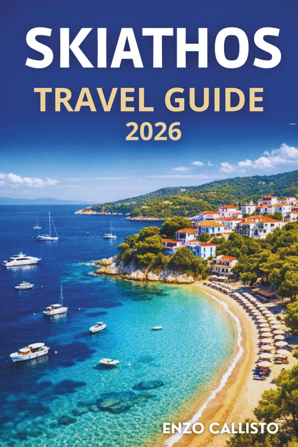 SKIATHOS TRAVEL GUIDE 2026: Where Golden Shores Meet Whispering Pines and Time Slows by the Sea