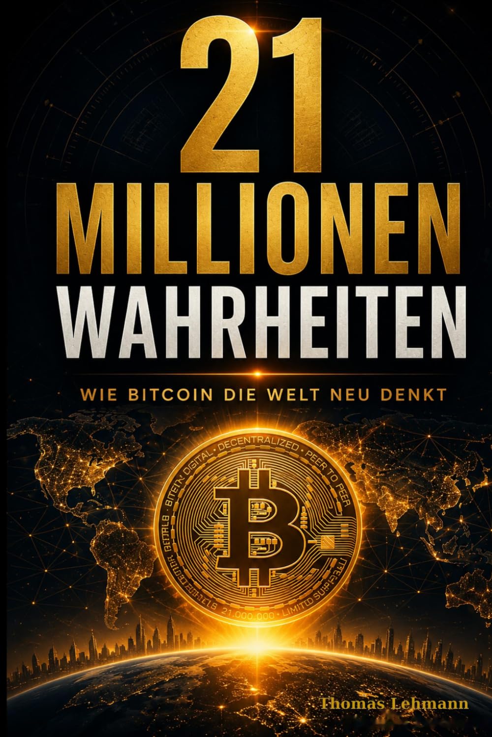 21 Millionen Wahrheiten: Wie Bitcoin die Welt neu denkt