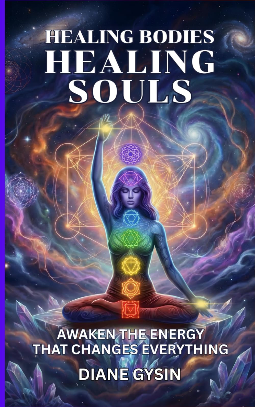 Healing Bodies Healing Souls: Awaken Energy That Changes Everything