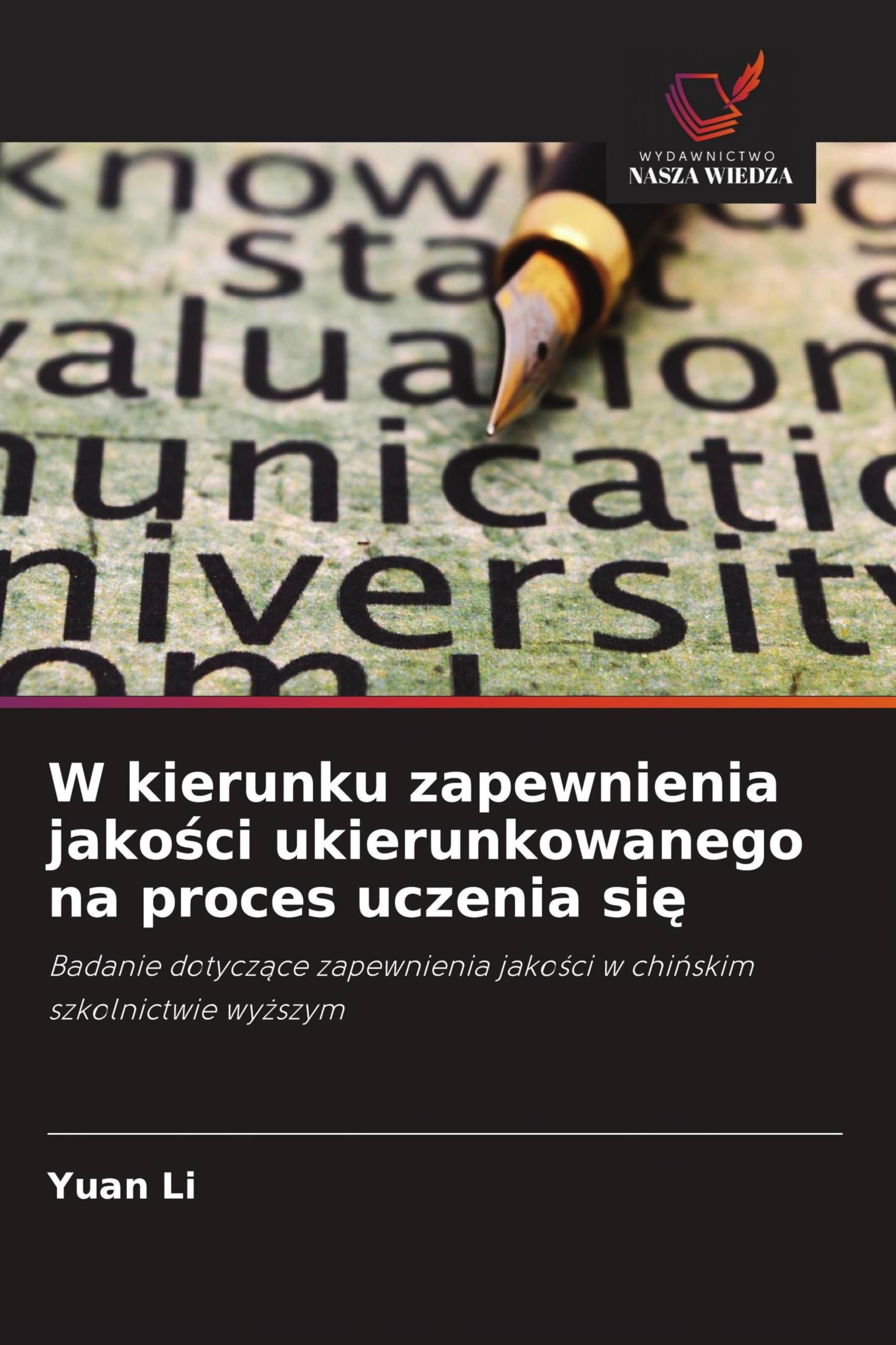 W kierunku zapewnienia jako¿ci ukierunkowanego na proces uczenia si¿: Badanie dotycz¿ce zapewnienia jako¿ci w chi¿skim szkolnictwie wy¿szym