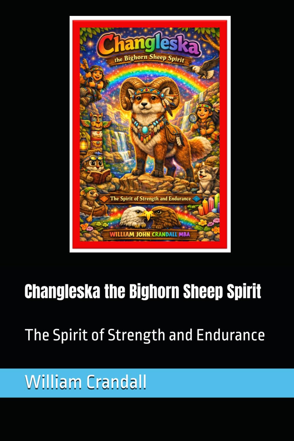Changleska the Bighorn Sheep Spirit: The Spirit of Strength and Endurance