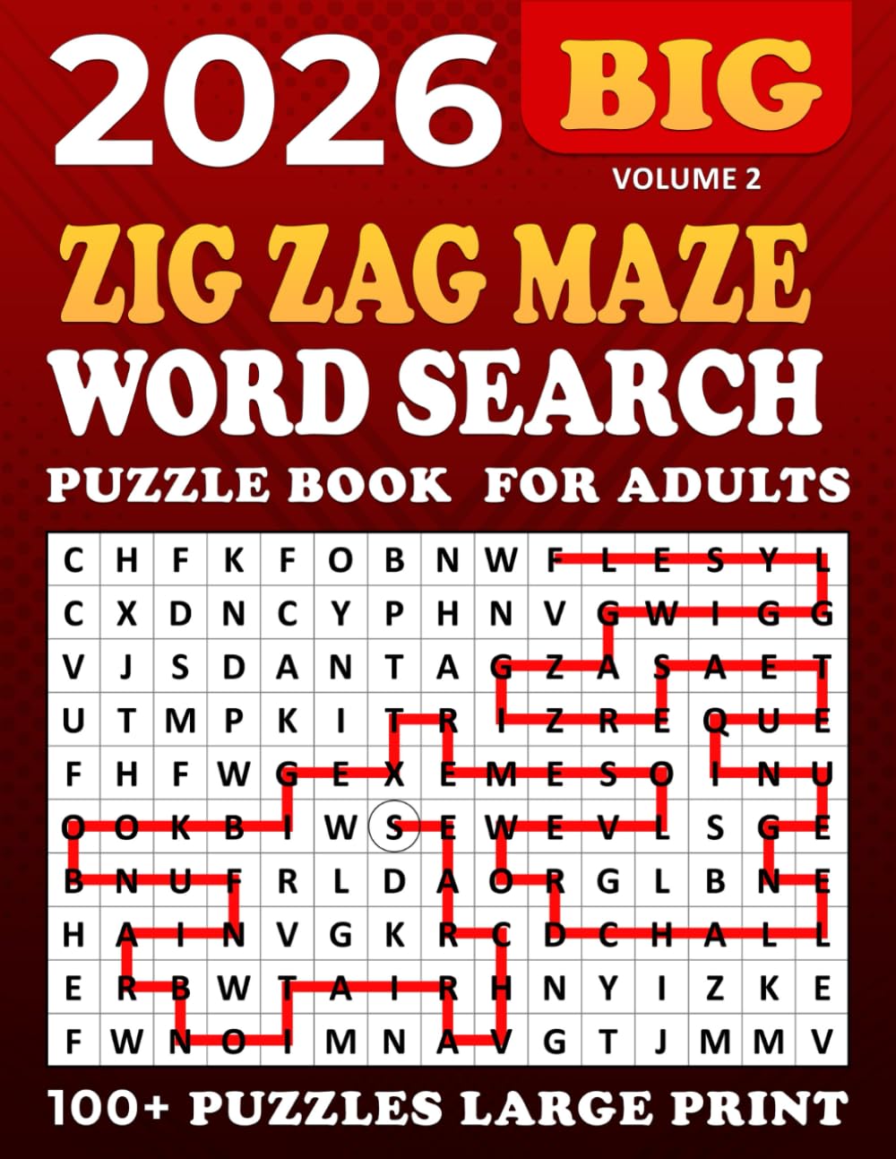 2026 Zig Zag Maze Word Search Large Print: Word Search Zig Zag Maze Puzzle Book,100 + Puzzles Large for Adults and Seniors , Unique and Challenging Word Search Variation for all ages | Volume 2 |