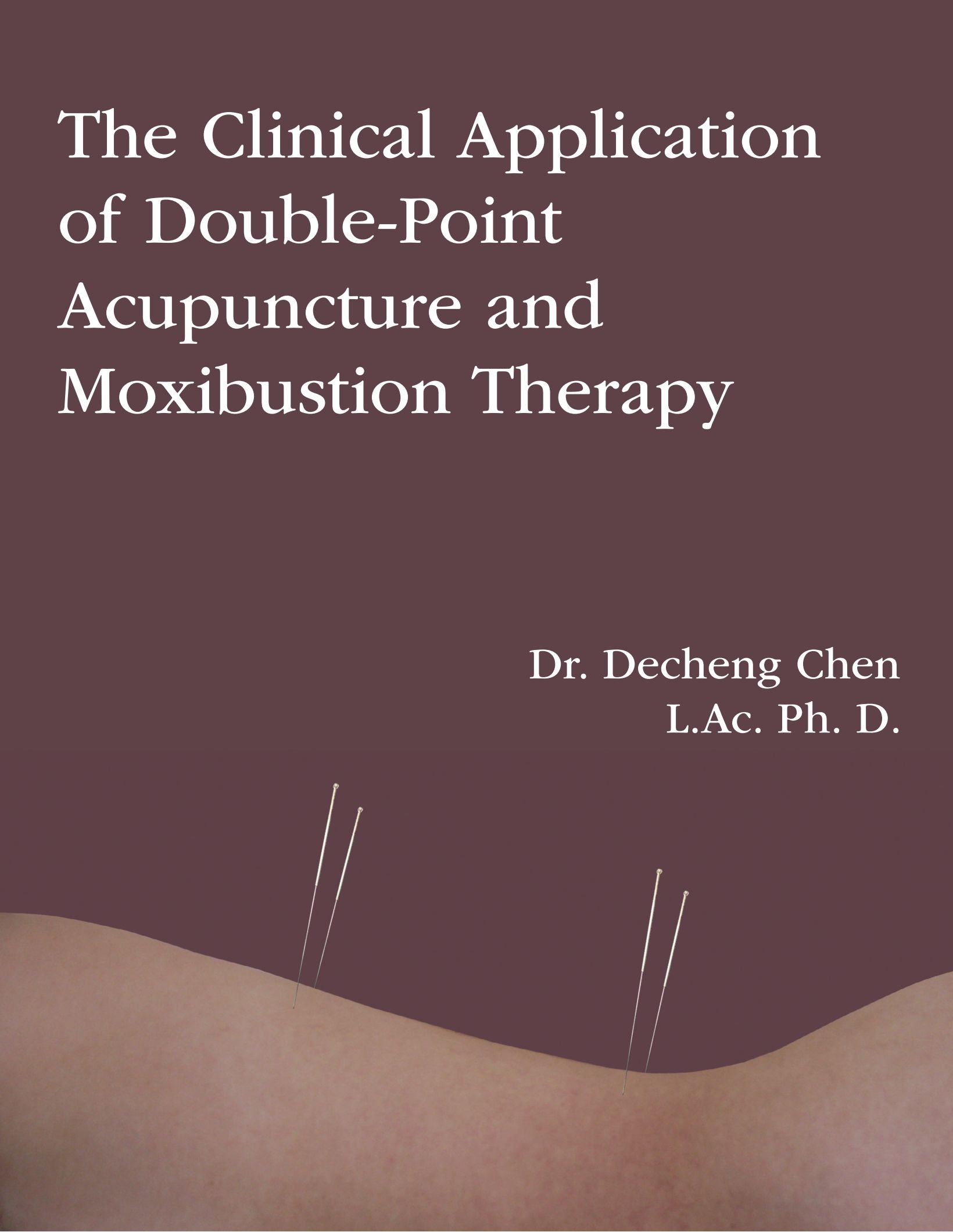 The Clinical Application of Double-Point Acupuncture and Moxibustion Therapy