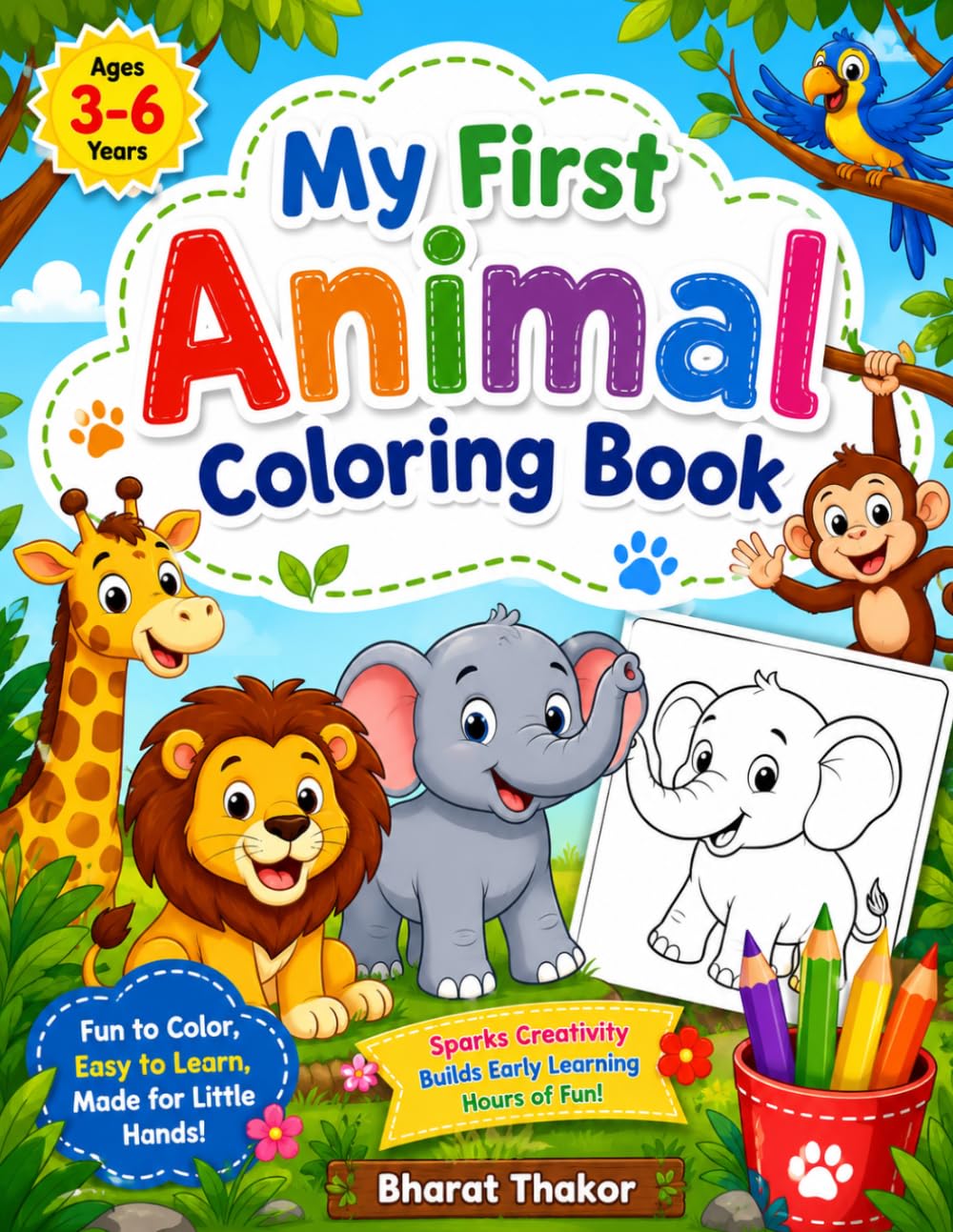 My First Animal Coloring Book for Kids Ages 3-6: Fun and Easy Animal Coloring Pages for Toddlers & Preschoolers | Cute Safari, Farm, Jungle & Pet Animals for Early Learning and Creativity